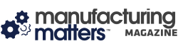 Manufacturing Matters Magazine Featured